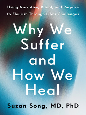 cover image of Why We Suffer and How We Heal